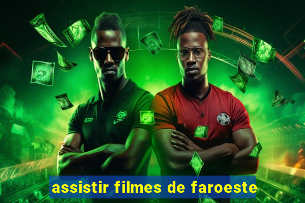 assistir filmes de faroeste